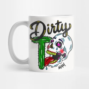 Dirty T Mug